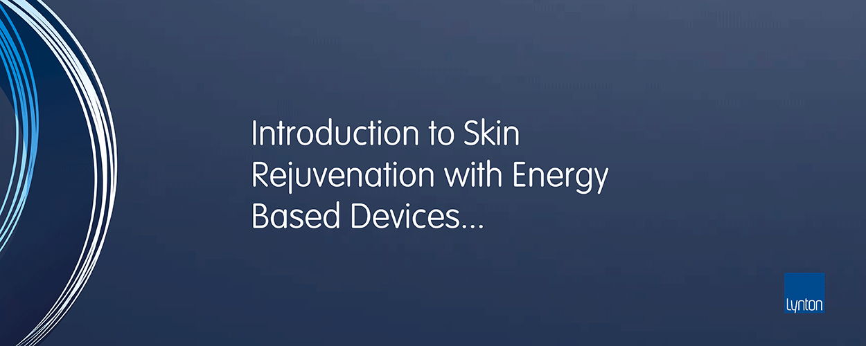 Introduction to Skin Rejuvenation with Energy Based Devicces