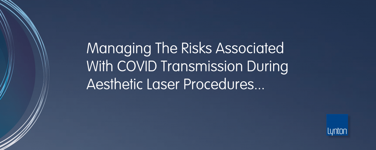 Managing the risks associated with COVID transmission during laser procedures