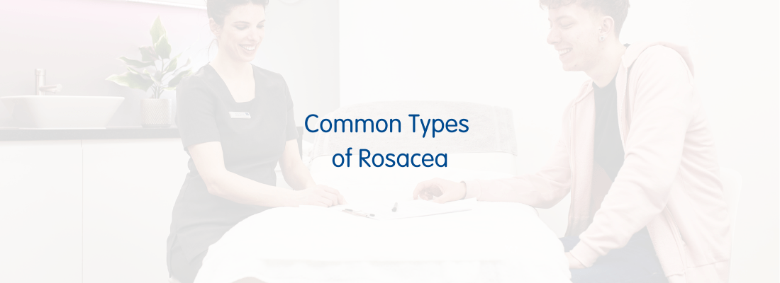 Common Types of Rosacea Blog